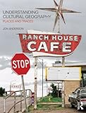 Understanding Cultural Geography : Places and Traces, Anderson, Jon, 0415430542