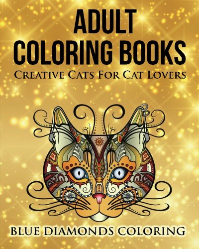 Creative Cats For Cat Lovers: Adult Coloring Book (Adult Coloring Books) (Volume 4)