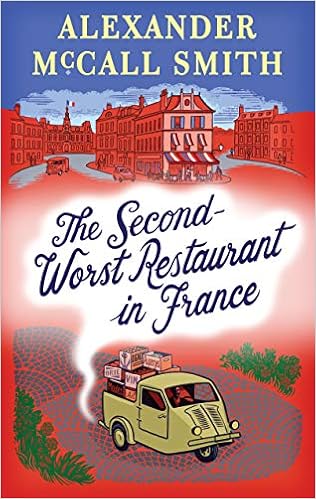 The Second-Worst Restaurant in France: A Paul Stuart Novel (2), by Alexander McCall Smith The Second-Worst Restaurant in France: A Paul Stuart Novel (2), by Alexander McCall Smith