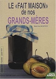 Le  fait-maison de nos grands-mères