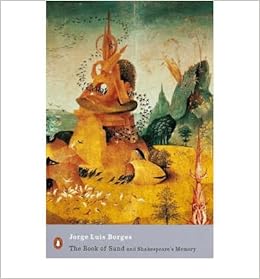 The Book Of Sand And Shakespeare S Memory And Shakespeare S Memory By Jorge Luis Borges Jorge Luis Borges Amazon Com Books
