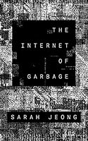 Cover of The Internet of Garbage