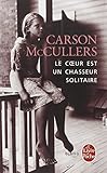 Le Coeur Est Un Chasseur Solitaire (Ldp Litterature) (French Edition) by