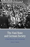 The Nazi State and German Society: A Brief History with Documents (Bedford Series in History and Culture)