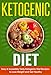 Ketogenic Diet: Ketogenic Diet for Weight Loss - Easy & Incredibly Tasty Ketogenic Diet Recipes to L by 