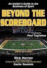 Beyond the Scoreboard: An Insider's Guide to the Business of Sport