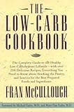 The Low-Carb Cookbook: The Complete Guide to the Healthy Low-Carbohydrate Lifestyle with over 250 De by 