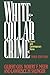 White-Collar Crime: Classic and Contemporary Views, 3rd Edition