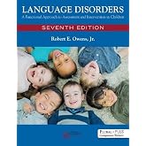 Language Disorders: A Functional Approach to Assessment and Intervention in Children, Seventh Edition
