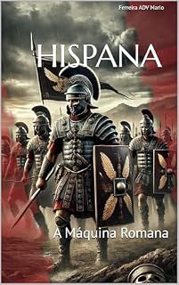 Livro HISPANA: A Máquina Romana