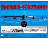 Boeing B-47 Stratojet: A Photographic History by
