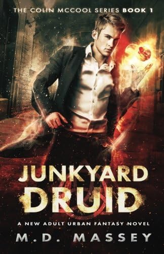 Junkyard Druid: A New Adult Urban Fantasy Novel (The Colin McCool Paranormal Suspense Series) (Volume 1)