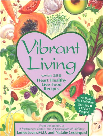 Vibrant Living by James Levin, Natalie Cederquist