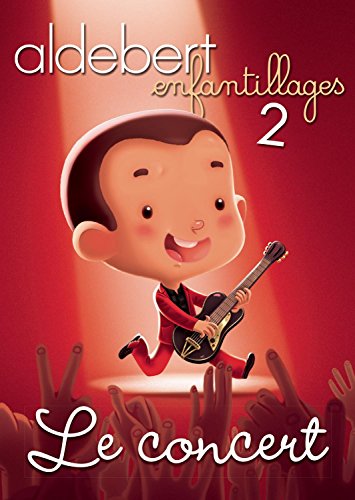 Aldebert - Enfantillages 2 - Le concert