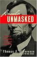 Lincoln Unmasked: What You're Not Supposed to Know About Dishonest Abe