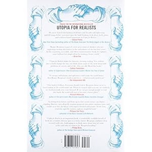 Utopia for Realists: How We Can Build the Ideal World