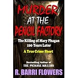 Murder at the Pencil Factory: The Killing of Mary Phagan 100 Years Later (A True Crime Short)