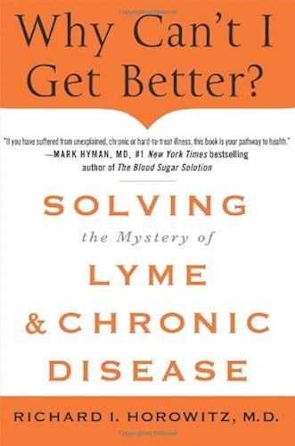 Download Why Can't I Get Better?: Solving the Mystery of Lyme and Chronic Disease- PDF
