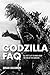 Godzilla FAQ: All That's Left to Know About the King of the Monsters