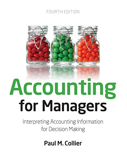 Accounting For Managers: Interpreting Accounting Information for Decision-Making, by Paul M. Collier