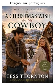 Livro Um desejo de Natal para o cowboy (Big River Valley Livro 8)