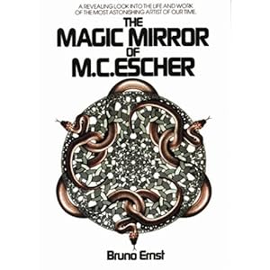 The Magic Mirror of M.C. Escher/a Revealing Look into the Life and Work of the Most Astonishing Artist of Our Time