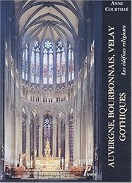 Auvergne, Bourbonnais, Velay gothiques
