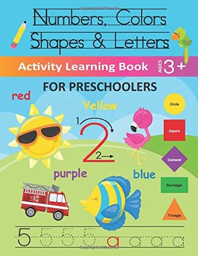 Numbers, Colors, Shapes & Letters Activity Learning Book For Preschoolers: Tracing Handwriting Practice Puzzle And Coloring Book Pre-K And Kindergarten Ages 3-5