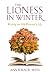 The Lioness in Winter: Writing an Old Woman's Life by Ann Burack-Weiss