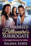The Married Billionaire's Surrogate: An African American Pregnancy Romance For Adults