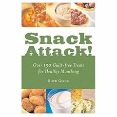 Snack Attack!: Over 150 Guilt-free Treats for Healthy Munching