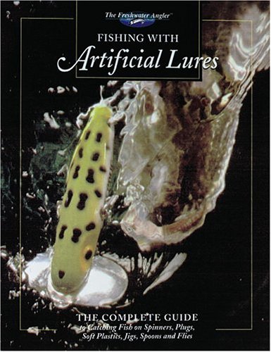 Fishing with Artificial Lures (The Freshwater Angler)