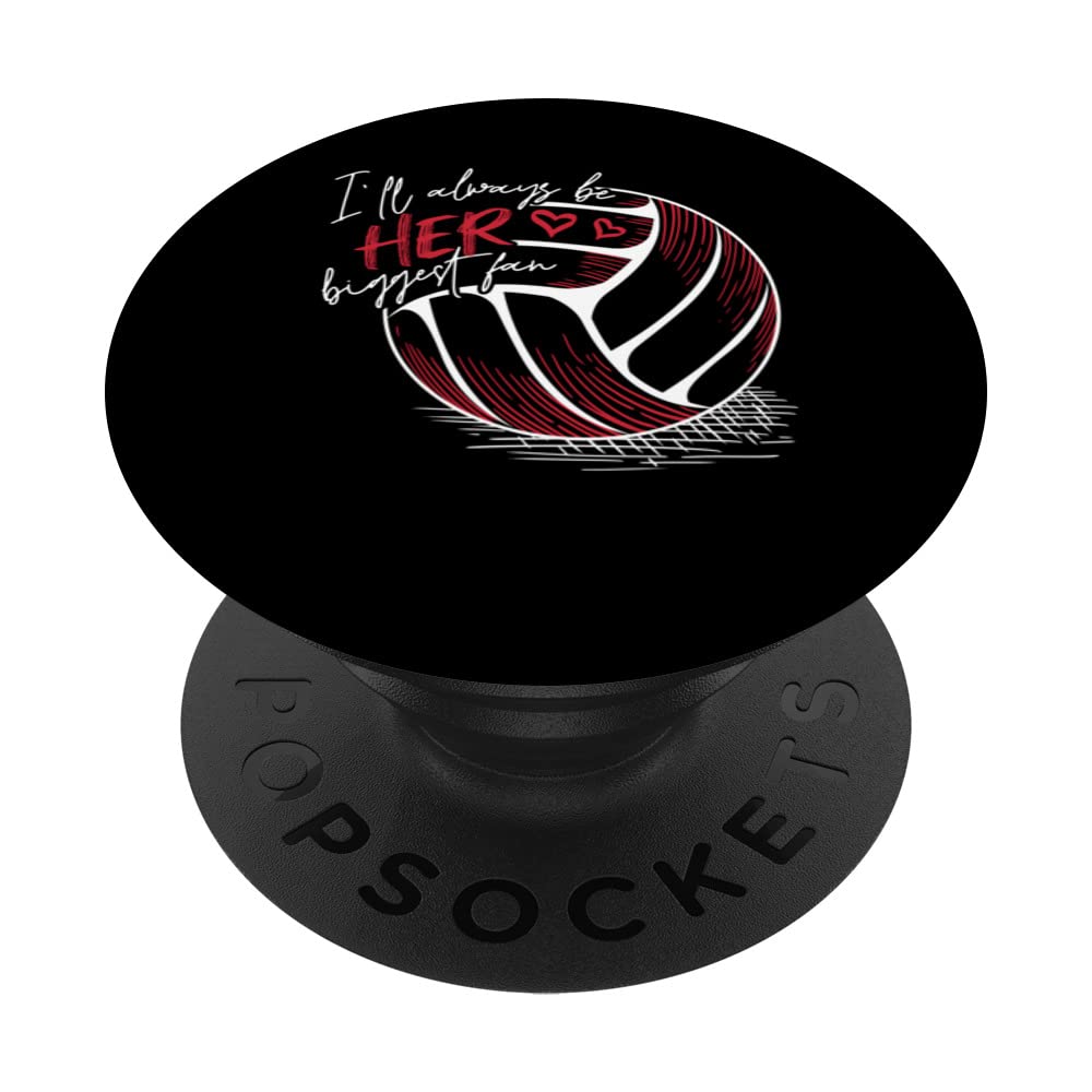 I'll Always Her Biggest Fan Volleyball for Volleyball Parent PopSockets Swappable PopGrip