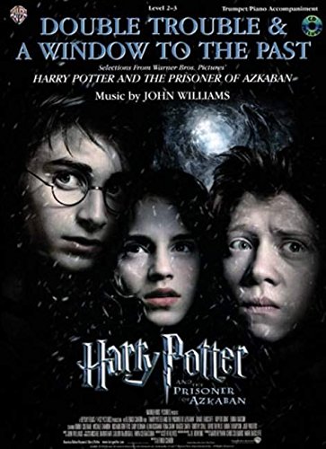 Double Trouble & A Window to the Past (selections from Harry Potter and the Prisoner of Azkaban): Trumpet (with Piano Acc.), Book & CD