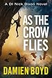As the Crow Flies (The DI Nick Dixon Crime Series Book 1)