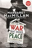 The War that Ended Peace: How Europe abandoned peace for the First World War