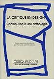 Critique en design - contribution a une anthologie (La) (EDITIONS JACQUELINE CHAMBON) by 