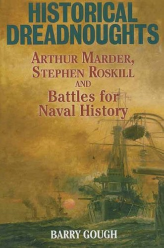 Download Historical Dreadnoughts: Marder and Roskill: Writing and Fighting Naval History (English Edition) PDF