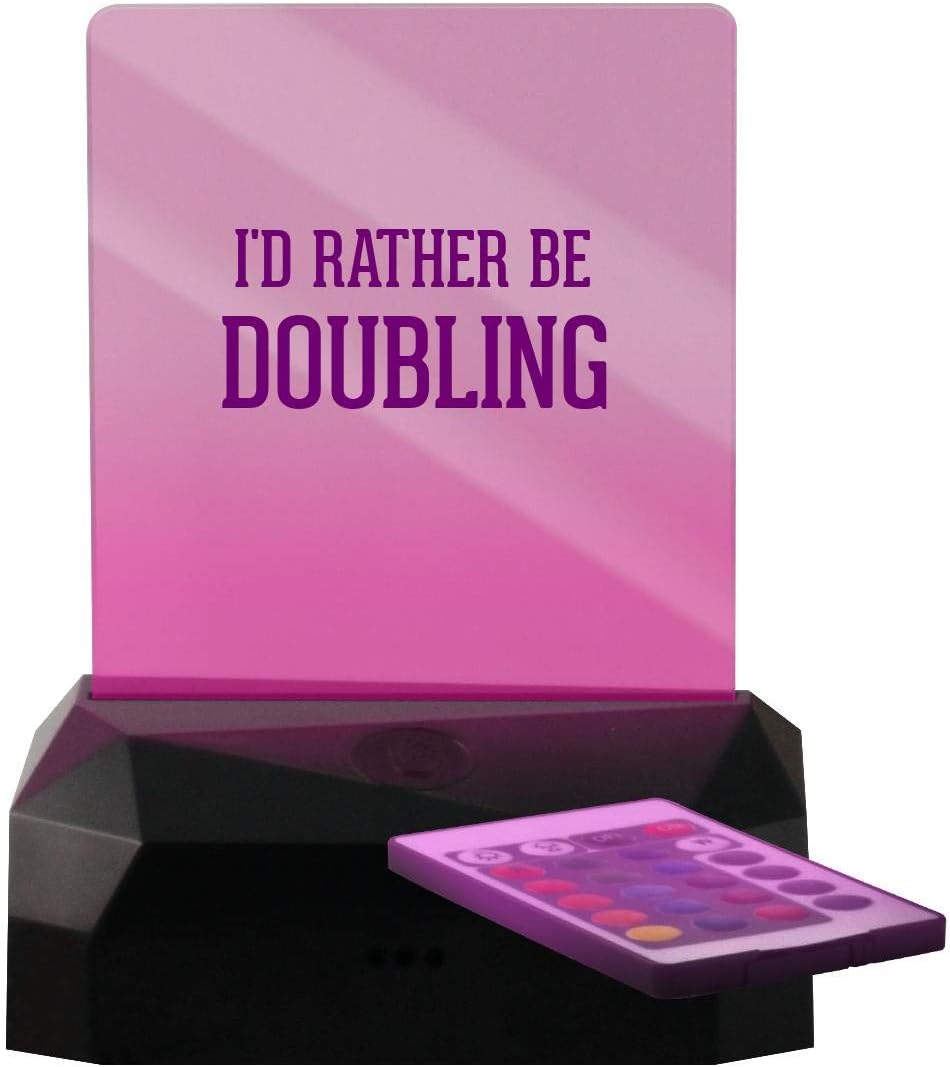 I'd Rather Be Doubling - LED Rechargeable USB Edge Lit Sign