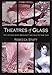 Theatres of Glass: The Woman Who Brought the Sea to the City by