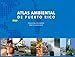 Atlas ambiental de Puerto Rico (Spanish Edition) by 