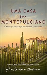 Livro Uma casa em Montepulciano: O destino pode nos lançar por caminhos inimagináveis.