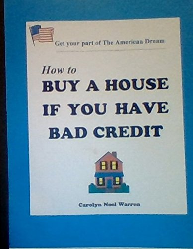 if you have bad credit can you still buy a house