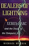 Dealers of Lightning: Xerox PARC and the Dawn of the Computer Age