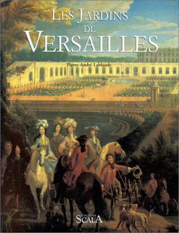 The Gardens of Versailles by Pierre-André Lablaude