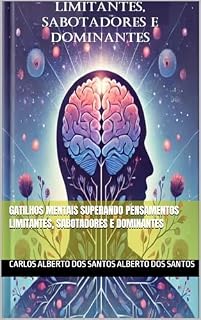 Livro GATILHOS MENTAIS SUPERANDO PENSAMENTOS LIMITANTES, SABOTADORES E DOMINANTES