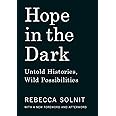 Hope in the Dark: Untold Histories, Wild Possibilities