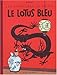 Les Aventures de Tintin : Le Lotus bleu : Edition fac-similé en couleurs by 