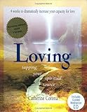 Loving: Tapping Your Spiritual Source by 