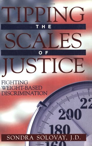 Download Tipping the Scales of Justice: Fighting Weight-Based Discrimination (English Edition) PDF